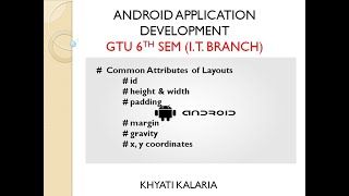 Common attributes of Layout | id | Height & Width | Padding | Margin | Gravity | x,y coordinates