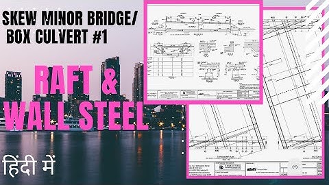 Skew Minor Bridge/Skew Box Culvert Bar Bending Schedule | Skew Bridge/Skew Box Culvert BBS