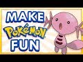 How to Make Pokemon MORE Fun