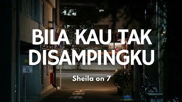Bila Kau Tak Disampingku - Sheila On 7 | Song Lyrics