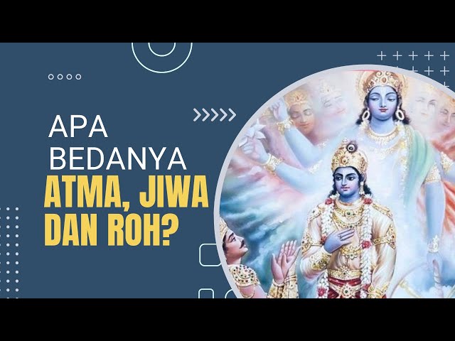 APA BEDANYA ATMA, JIWA DAN ROH? - BAGIAN I - FAKTA HINDU TIMES class=