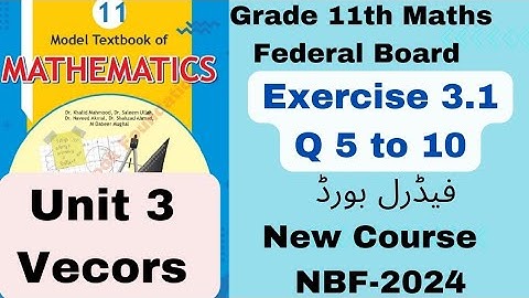 Exercise 3.1 Q 5 (ii) to 10 class 11th Maths Fbise NBF Unit 3 Vectors. #federalboardmathsclass11