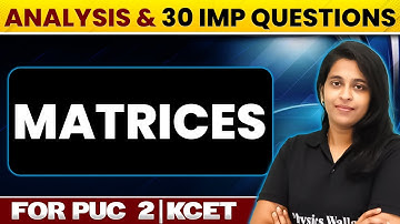 MATRICES | KCET Super 30 | Chapter Analysis & 30 Questions | Maths | PUC 2 / KCET