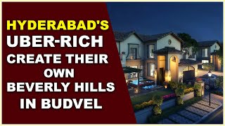 Hyderabads Uber-Rich Create Their Own Beverly Hills In Budvel Hybiz Tv