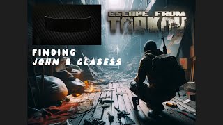 Finding John B glasses in tarkov
