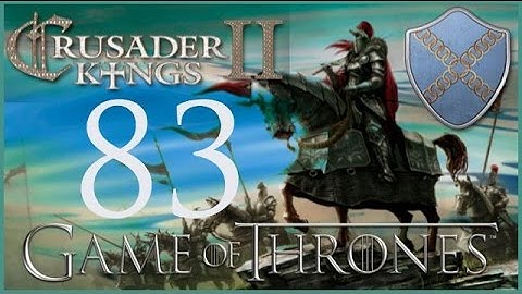 Crusader Kings II, Game of Thrones: Roxton of the Ring #83 - Debt free