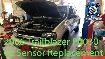 2006 Trailblazer P0030 - O2 Sensor Replacement