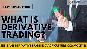 SEBI Bans Futures Trading In Seven Commodities | What is derivative trading? | ProfitMart