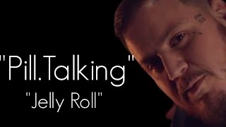 Jelly Roll - " Pill Talking " -(Song)#ajmusic