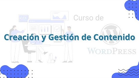 Curso WordPress 2024. M4. Creación y gestión de contenido - Juan Armada