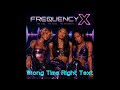 FREQUENCY X - Wrong Time Right Text I (Official Audio)