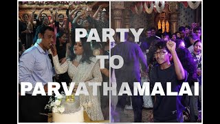 PARTY TO PARVATHAMALAI || VLOG 2 || 26 hrs non stop || trekking .