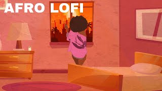 Afro Lofi beats to chill, vibe, study & smoke to