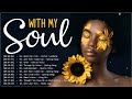 Soul music healing your soul - Relaxing soul/rnb mix - The best soul songs compilation