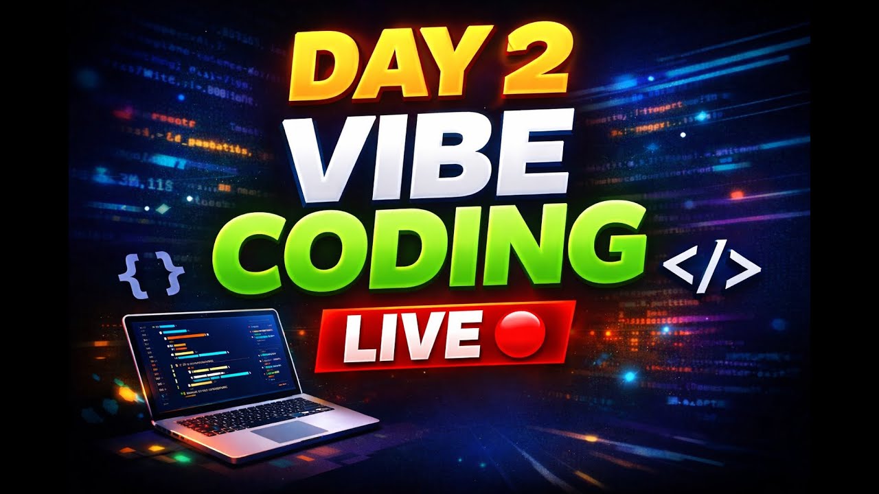 Vibe Coding – Day 2 🔥 Live Web App Building - YouTube