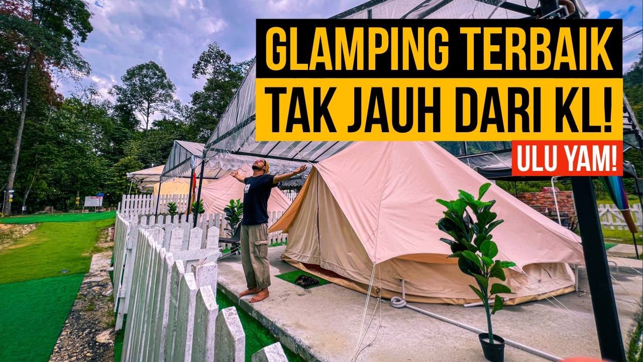 Port Glamping terbaik Ulu Yam tak jauh dari KL!