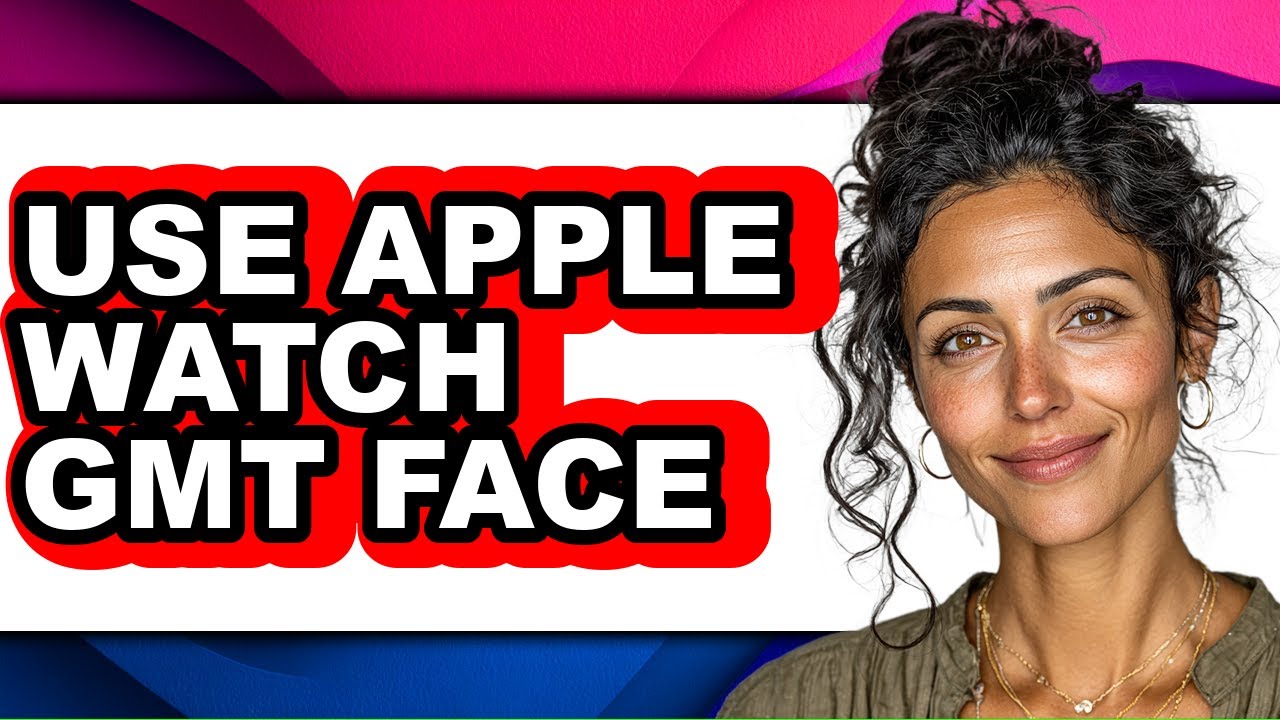 How to Use Apple Watch Gmt Face (full Guide)