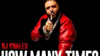 DJ Khaled - How Many Times