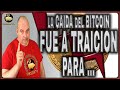 Porque la Bajada del Bitcoin fue a Traicion | Porque cayo el Bitcoin