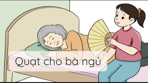 Quạt cho bà ngủ (Phần 2 - Luyện tập + Chính tả) - Tiếng Việt 3 - Cánh Diều - OLM.VN