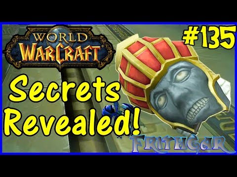 Let's Play World Of Warcraft #135: Secrets Revealed!