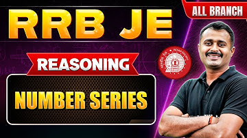 RRB JE 2024 | Reasoning for RRB JE: Number Series | Reasoning for RRB JE 2024