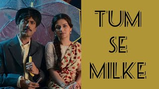 Tum se milke | Music Video | from Tiku Weds Sheru | by Mohit Chauhan | Lyrics