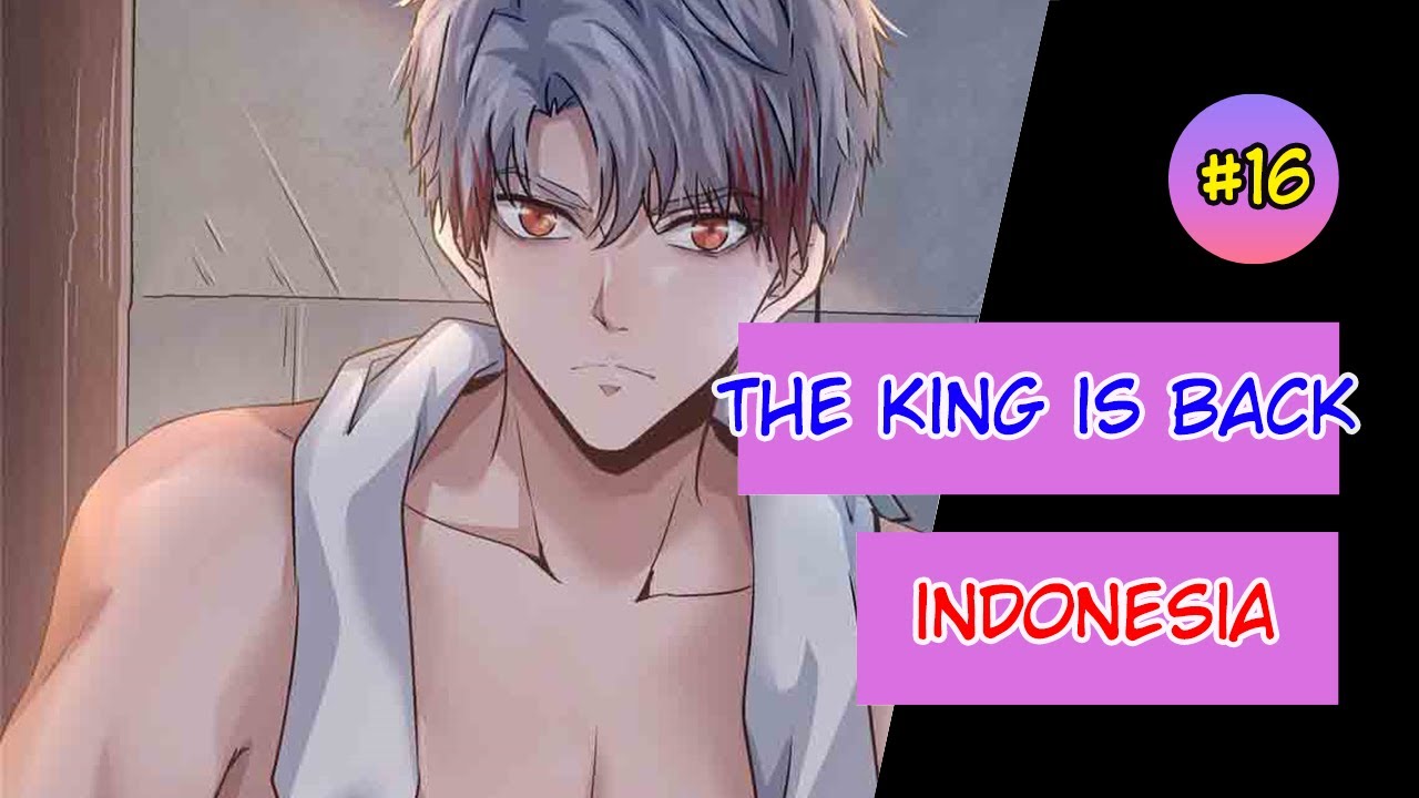 the-king-is-back-chapter-16-bahasa-indonesia-youtube