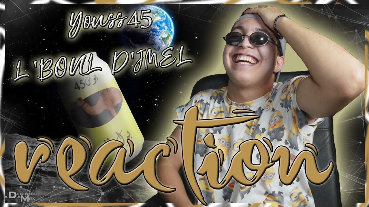 Youss45 - L'BOUL D'JMEL - Ra9m 25 (Reaction) | Clash...!