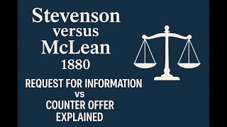 Stevenson versus McLean 1880 | Request for Information vs Counter Offer Explained