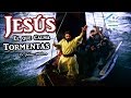 JESÚS EL QUE CALMA TORMENTAS