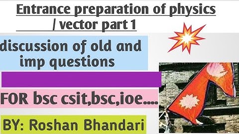entrance preparation class of physics/ vector and scalar / part one