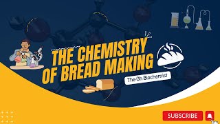 The Chemistry of Bread Making || The Gh Biochemist