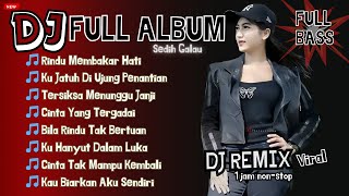 Download Lagu FULL ALBUM DJ REMIX RINDU MEMBAKAR HATI | DJ REMIX NOSTALGIA TERBARU VIRAL | Bass Goyang Official MP3 Download Lagu FULL ALBUM DJ REMIX RINDU MEMBAKAR HATI | DJ REMIX NOSTALGIA TERBARU VIRAL | Bass Goyang Official MP3