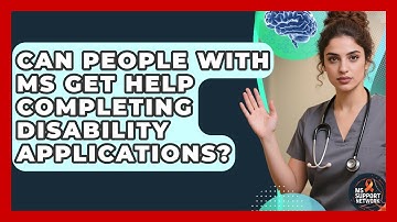 Can People With MS Get Help Completing Disability Applications? | MS Support Network