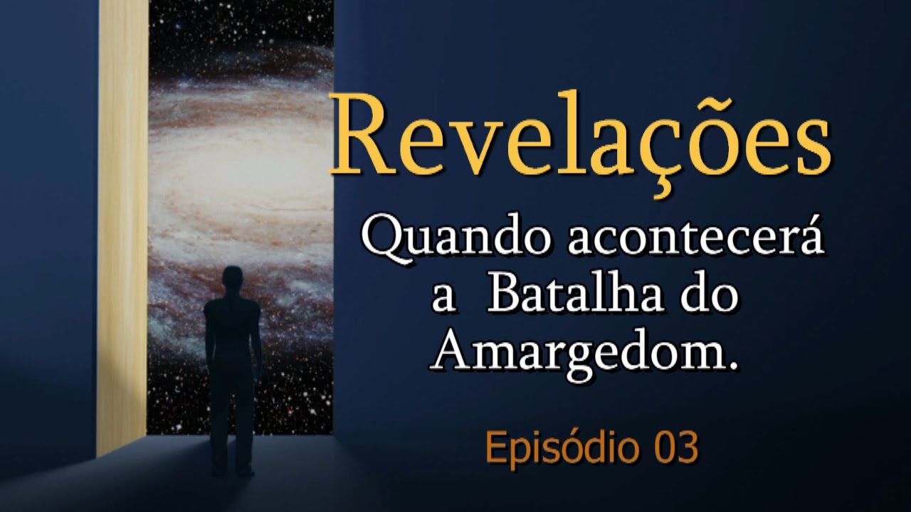 3º REVELAÇOES Quando acontecerá a Batalha do Armagedom. YouTube 3º REVELAÇOES Quando acontecerá a Batalha do Armagedom. YouTube
