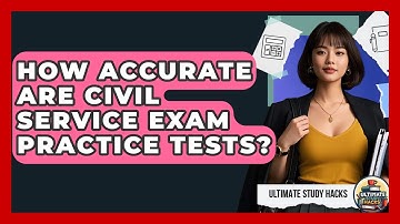 How Accurate Are Civil Service Exam Practice Tests? - Ultimate Study Hacks