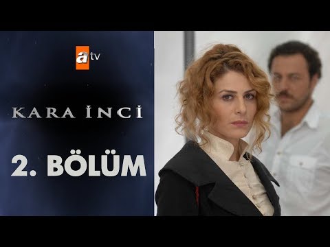 Kara İnci 2. Bölüm