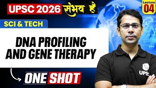 Complete Science And Tech | DNA Profiling And Gene Therapy | ONE SHOT 🔥 | for UPSC 2026