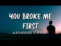 Alexander Stewart - You Broke Me First (Lyrics) - Acoustic Cover