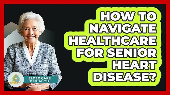 How To Navigate Healthcare For Senior Heart Disease? - Elder Care Support Network