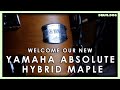 New Kit Reveal! - Yamaha Absolute Hybrid Maple
