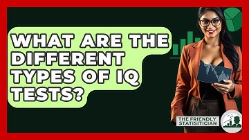 What Are The Different Types Of IQ Tests? - The Friendly Statistician