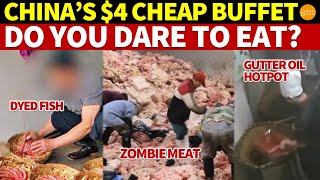 China’s $4 Cheap Buffet: $0.8 Fake Steaks, Dyed Salmon, Gutter Oil Hotpot and Zombie Meat