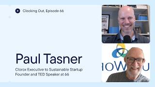 Episode 66: Paul Tasner: Clorox Executive to Sustainable Startup Founder and TED Speaker at 66