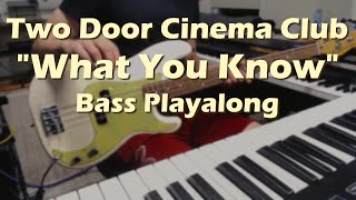 Two Door Cinema Club - What You Know (Bass Cover)