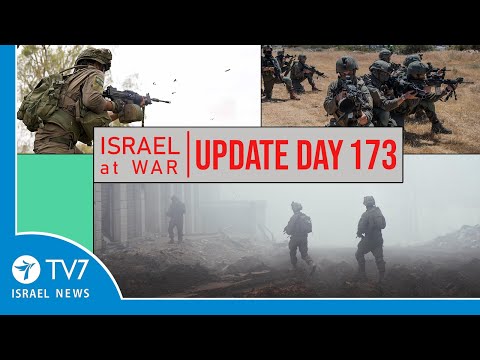 TV7 Israel News - Sword of Iron, Israel at War - Day 173 