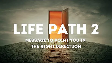 LIFE PATH NUMBER 2 | Your Birthday is the Key to Reaching your Destiny