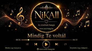 Nikall Mindig Te Voltál Hivatalos Dal