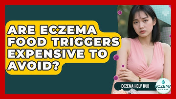 Are Eczema Food Triggers Expensive To Avoid? - Eczema Help Hub